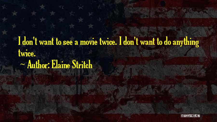 Elaine Stritch Movie Quotes By Elaine Stritch