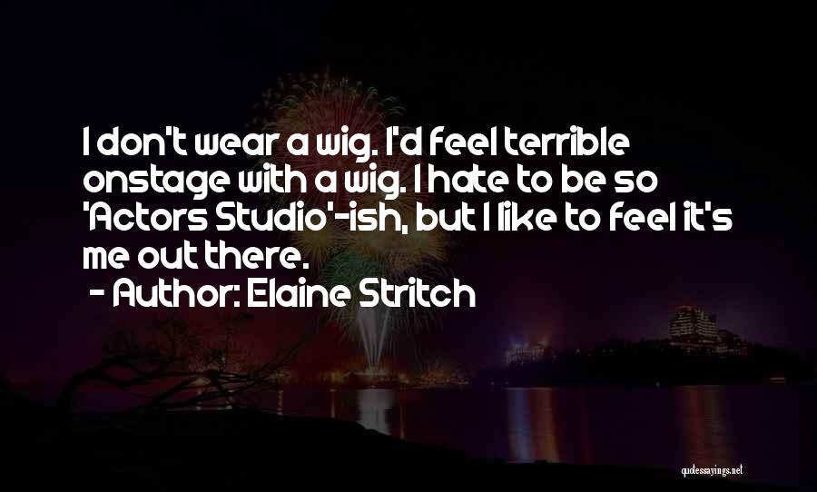 Elaine Stritch Quotes 674415
