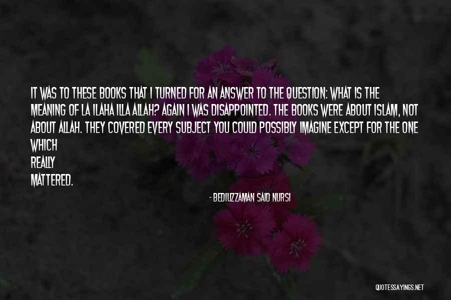 Elam Arivu Quotes By Bediuzzaman Said Nursi Elam Arivu Quotes By Bediuzzaman Said Nursi