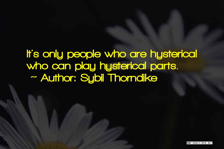 Elamariot Quotes By Sybil Thorndike Elamariot Quotes By Sybil Thorndike