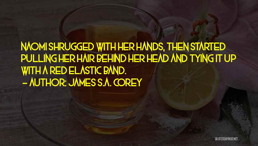 Elastic Band Quotes By James S.A. Corey