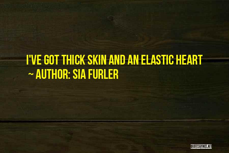 Elastic Heart Sia Quotes By Sia Furler