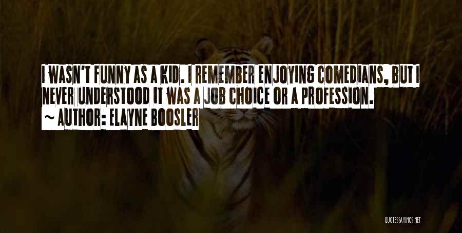 Elayne Boosler Quotes 2267603