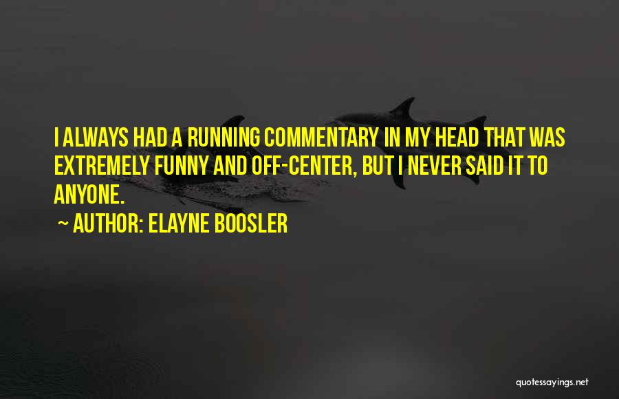 Elayne Boosler Quotes 661598