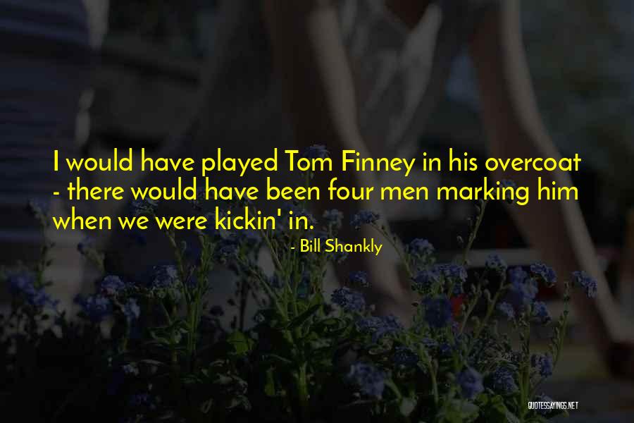 Elazar Sontag Quotes By Bill Shankly Elazar Sontag Quotes By Bill Shankly