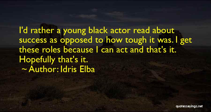 Elba Quotes By Idris Elba