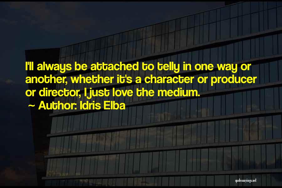 Elba Quotes By Idris Elba