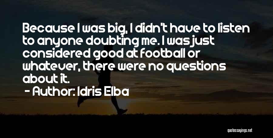 Elba Quotes By Idris Elba