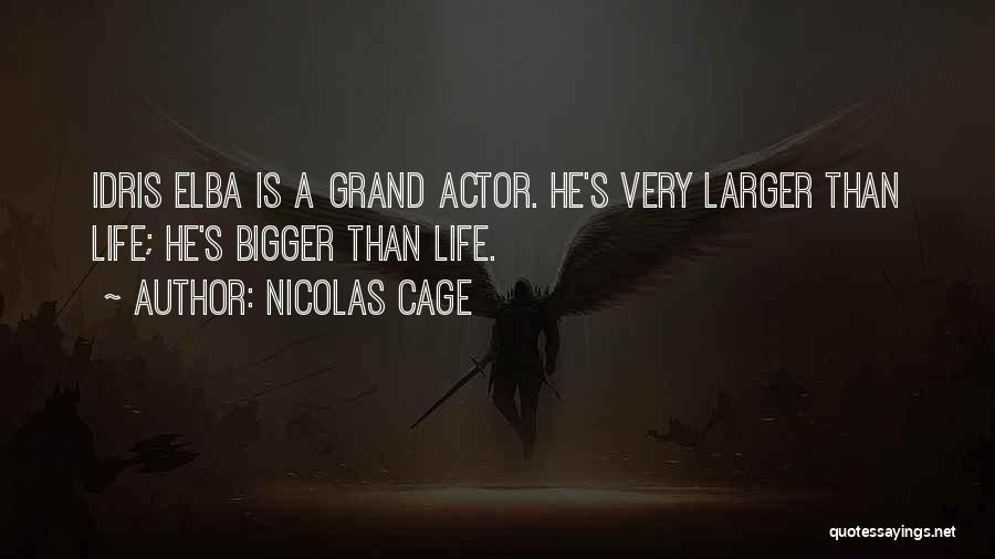 Elba Quotes By Nicolas Cage