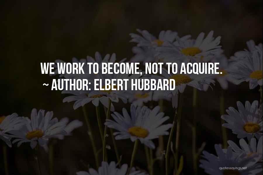 Elbert Hubbard Quotes 1944917