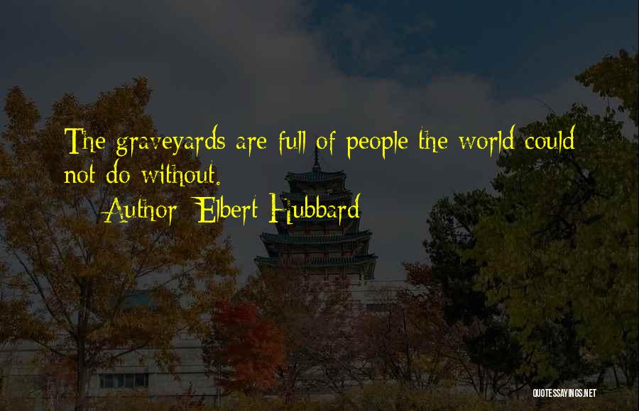 Elbert Hubbard Quotes 431894