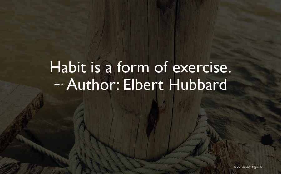 Elbert Quotes By Elbert Hubbard