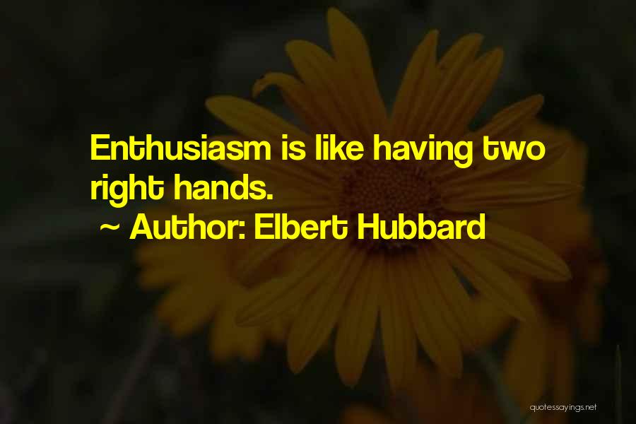 Elbert Quotes By Elbert Hubbard