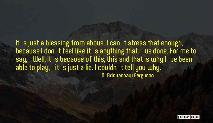 Elbise Resimleri Quotes By D'Brickashaw Ferguson Elbise Resimleri Quotes By D'Brickashaw Ferguson