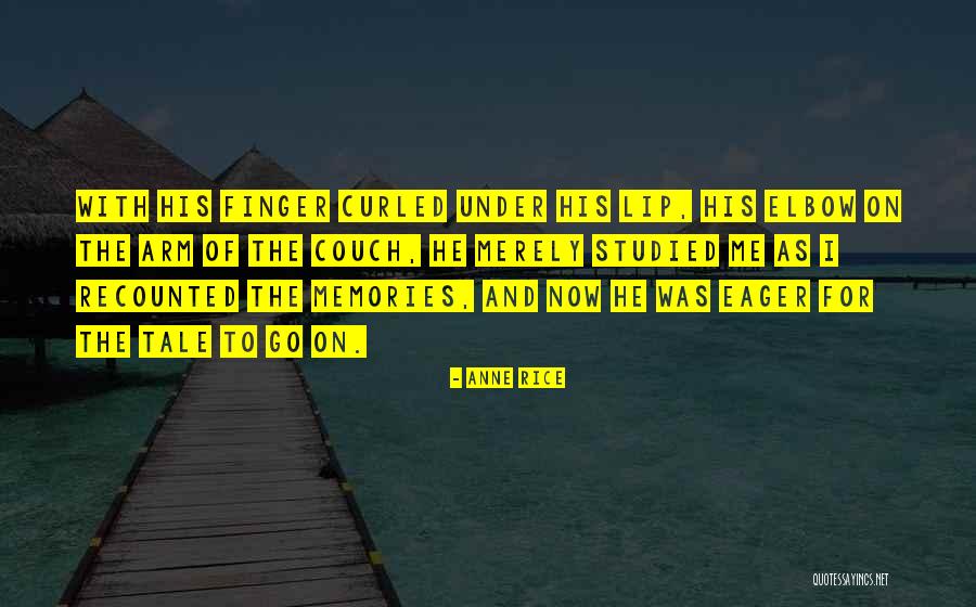 Elbow Quotes By Anne Rice Elbow Quotes By Anne Rice
