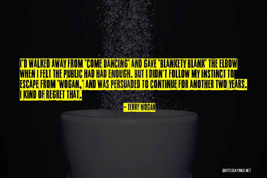 Elbow Quotes By Terry Wogan Elbow Quotes By Terry Wogan