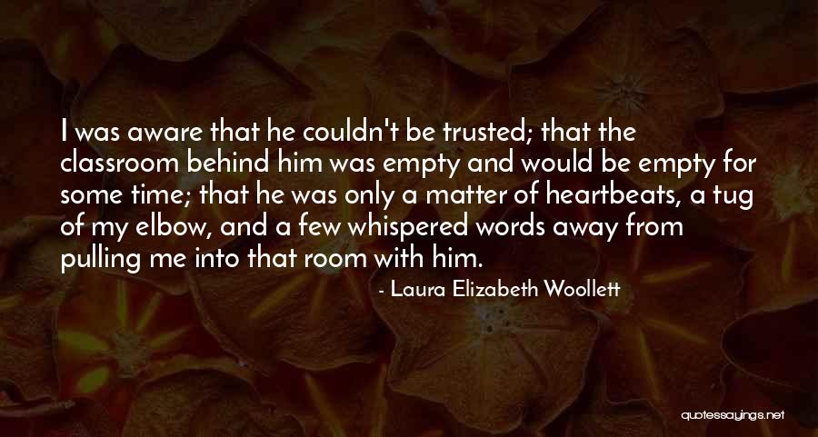 Elbow Room Quotes By Laura Elizabeth Woollett Elbow Room Quotes By Laura Elizabeth Woollett