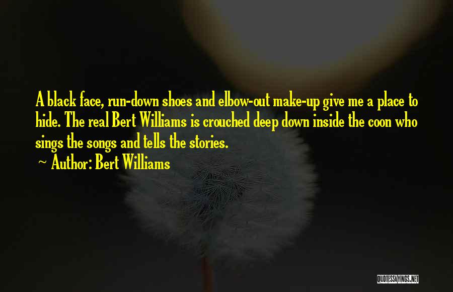 Elbow Song Quotes By Bert Williams