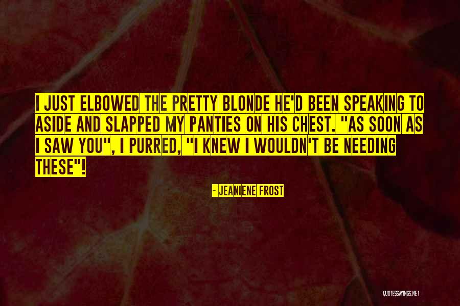 Elbowed Out Quotes By Jeaniene Frost Elbowed Out Quotes By Jeaniene Frost