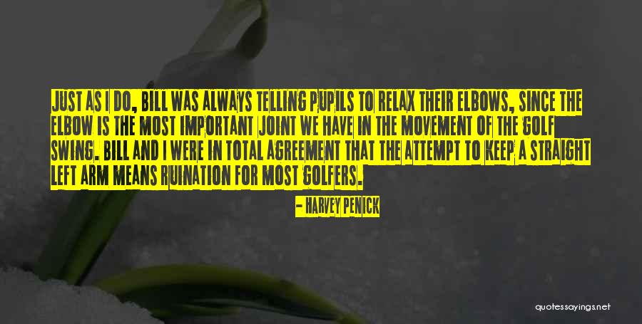 Elbows Quotes By Harvey Penick Elbows Quotes By Harvey Penick