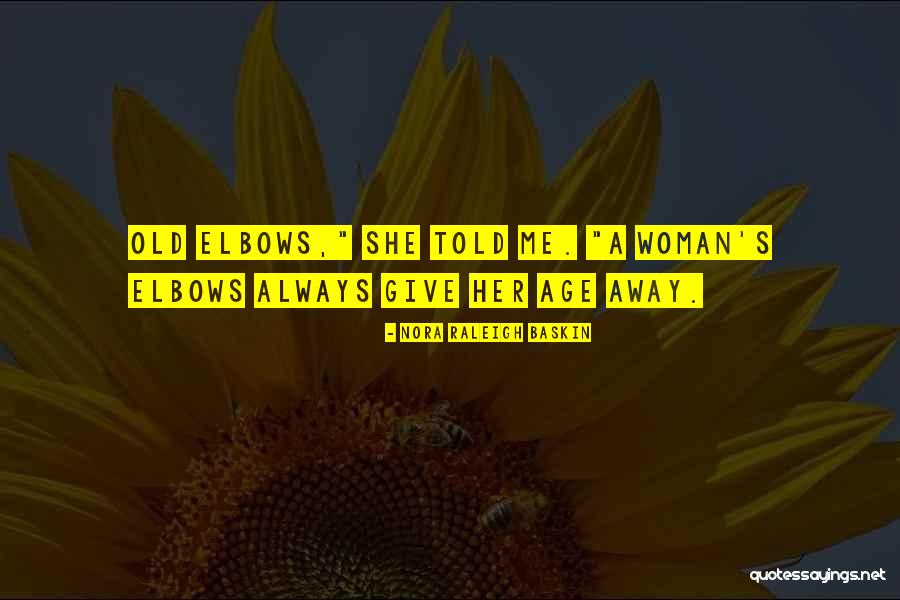 Elbows Quotes By Nora Raleigh Baskin Elbows Quotes By Nora Raleigh Baskin