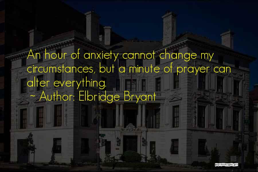 Elbridge Bryant Quotes 400170