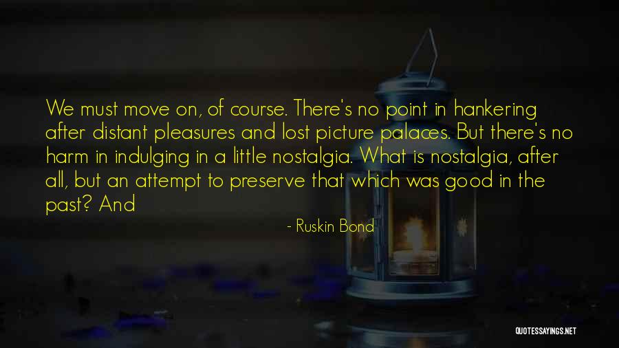 Elder Busche Quotes By Ruskin Bond Elder Busche Quotes By Ruskin Bond