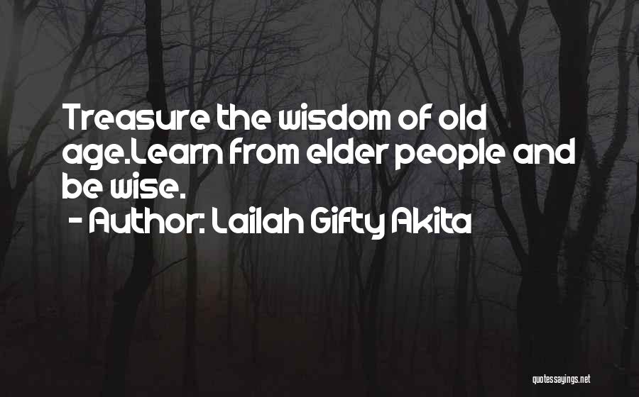 Elder Wisdom Quotes By Lailah Gifty Akita