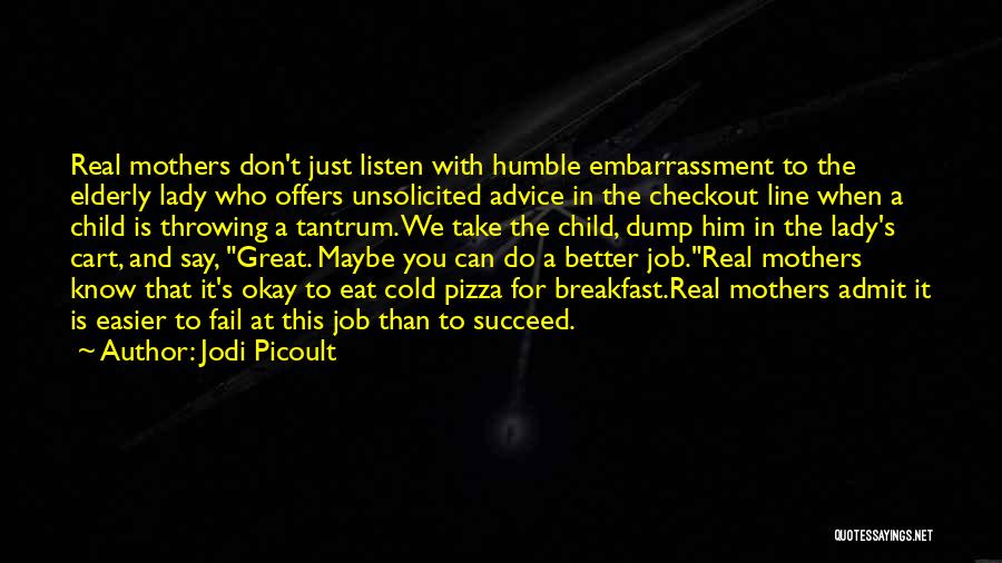 Elderly Advice Quotes By Jodi Picoult
