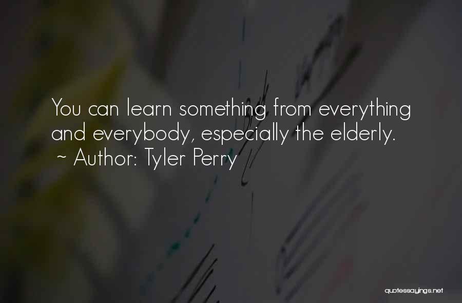Elderly Inspirational Quotes By Tyler Perry
