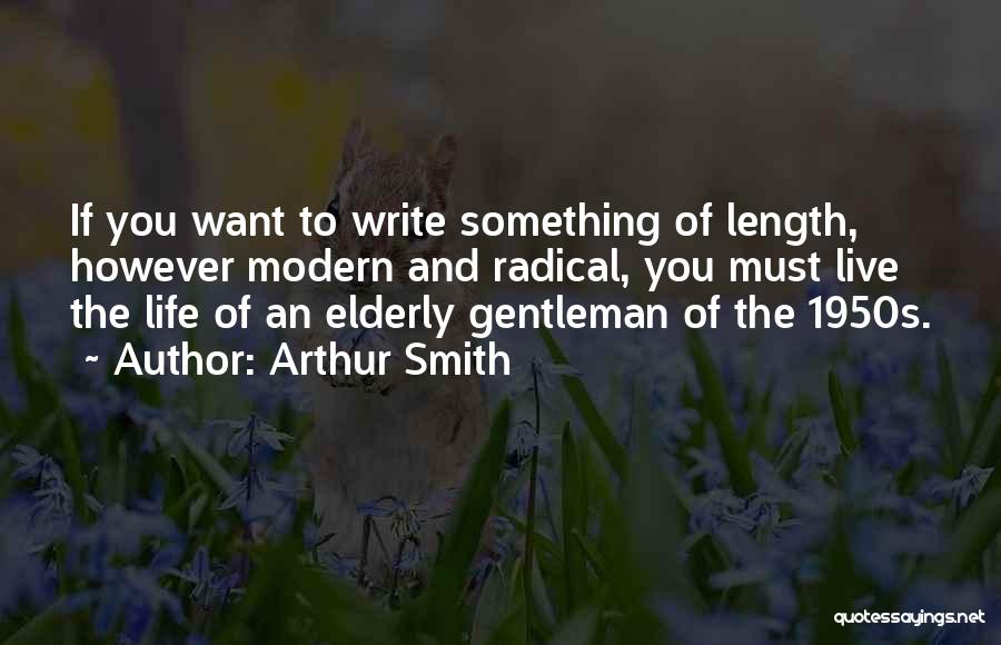 Elderly Life Quotes By Arthur Smith