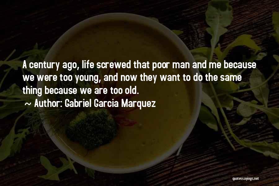 Elderly Life Quotes By Gabriel Garcia Marquez