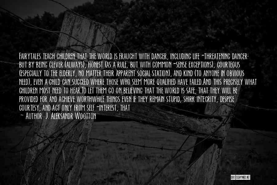 Elderly Life Quotes By J. Aleksandr Wootton