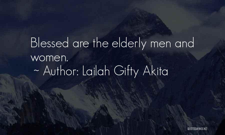 Elderly Life Quotes By Lailah Gifty Akita