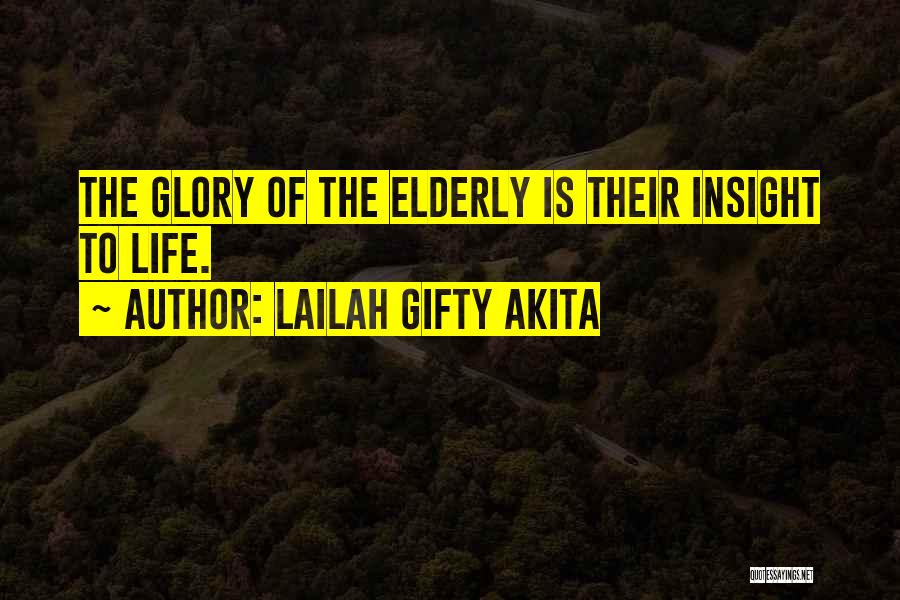 Elderly Life Quotes By Lailah Gifty Akita