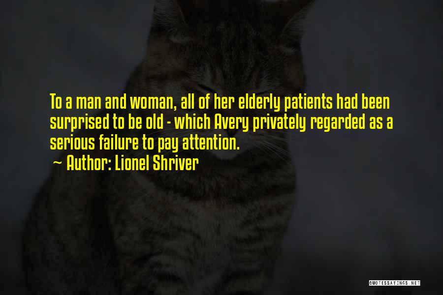 Elderly Patients Quotes By Lionel Shriver