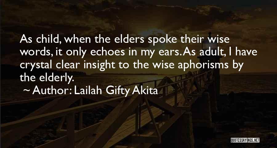 Elderly Wisdom Quotes By Lailah Gifty Akita