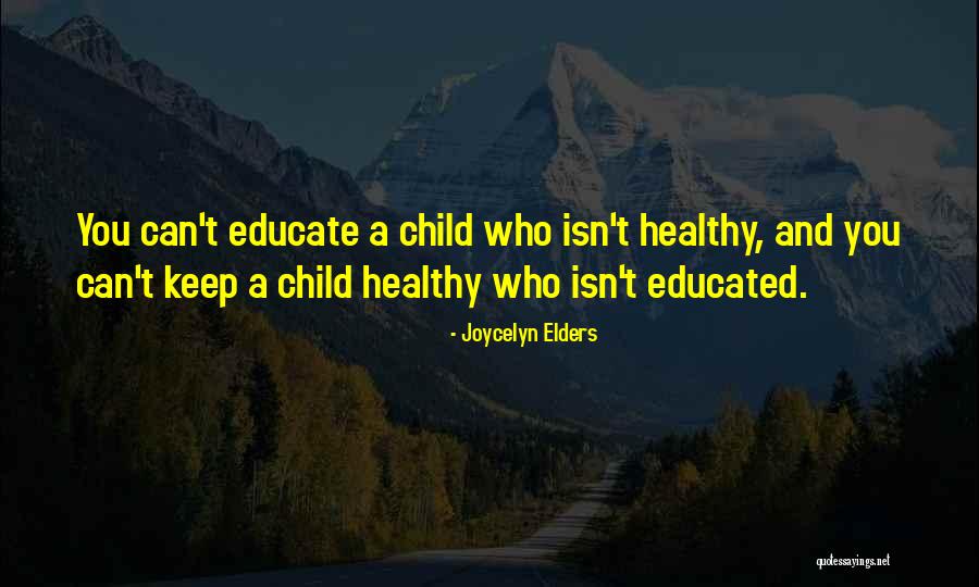 Elders And Children Quotes By Joycelyn Elders Elders And Children Quotes By Joycelyn Elders