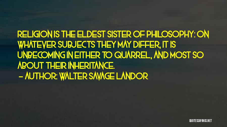 Eldest Sister Quotes By Walter Savage Landor