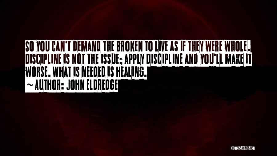 Eldredge Quotes By John Eldredge