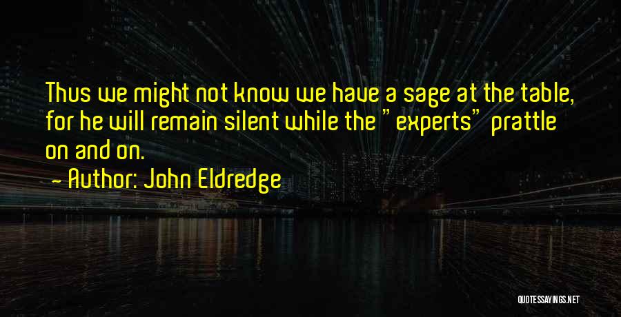 Eldredge Quotes By John Eldredge