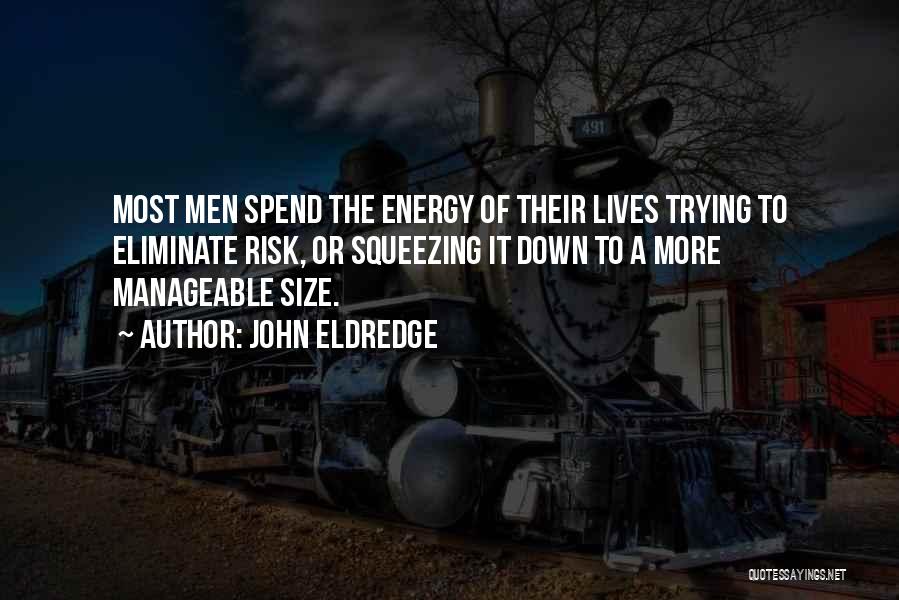 Eldredge Quotes By John Eldredge