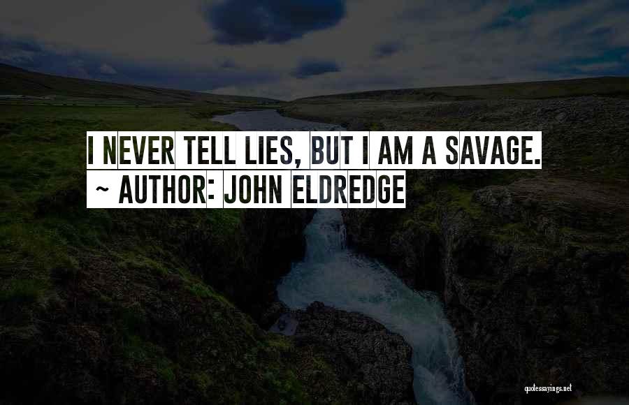 Eldredge Quotes By John Eldredge