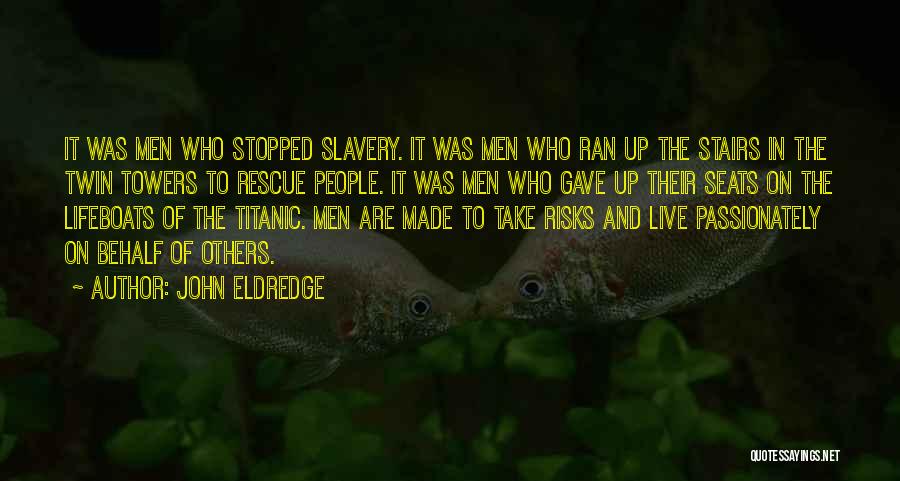 Eldredge Quotes By John Eldredge