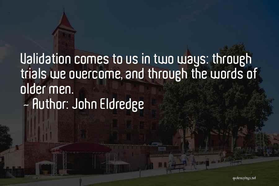 Eldredge Quotes By John Eldredge