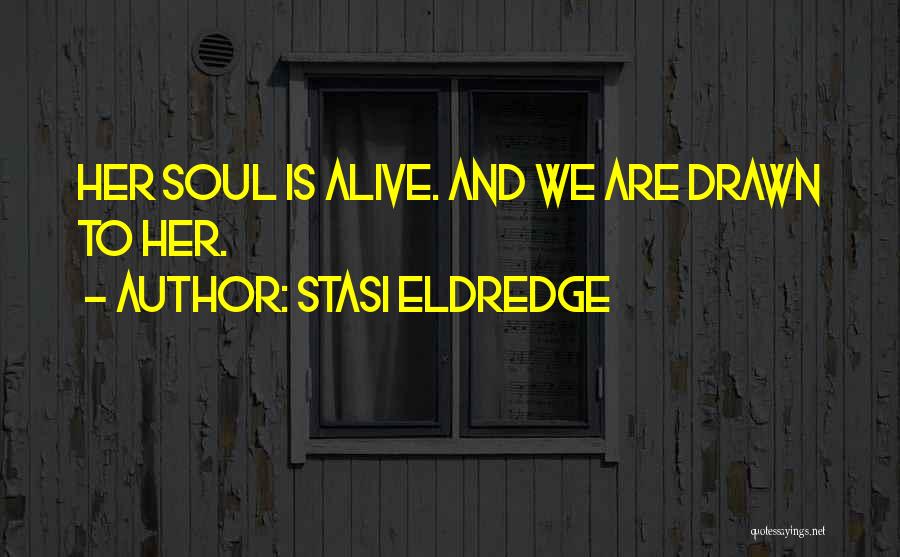 Eldredge Quotes By Stasi Eldredge