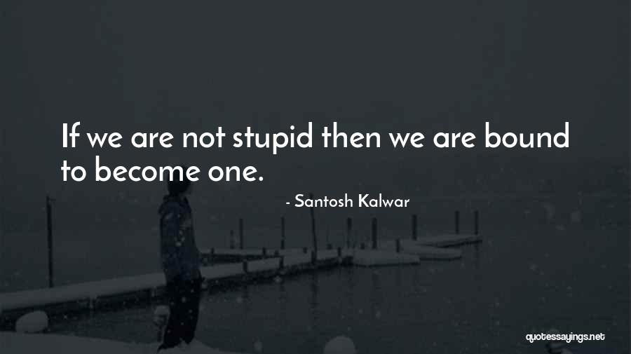 Eldunar H Ld Quotes By Santosh Kalwar Eldunar H Ld Quotes By Santosh Kalwar