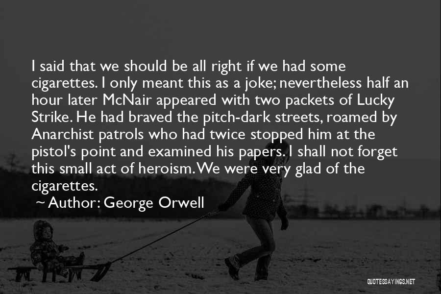 Eleane Stewart Quotes By George Orwell