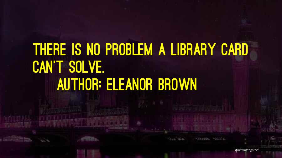 Eleanor Brown Quotes 1539438