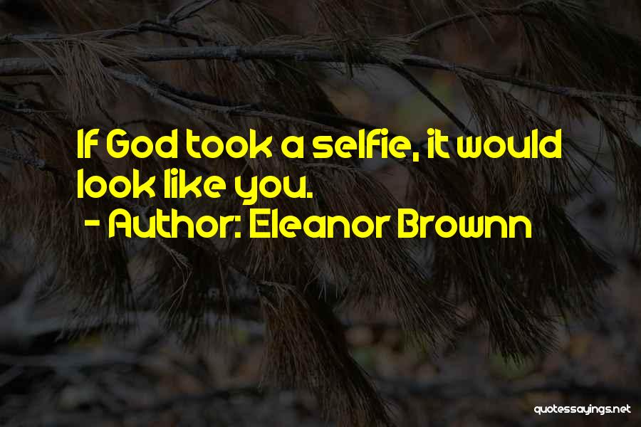 Eleanor Brownn Quotes 1341765